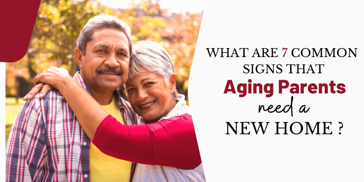7 common signs that Aging Parents need a new home