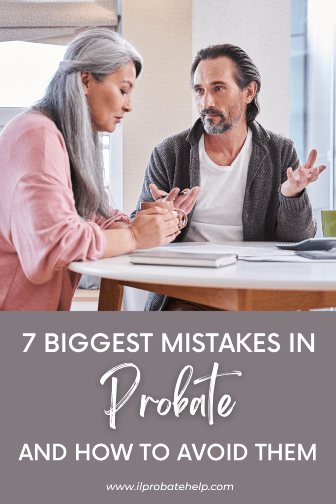 7 Biggest Mistakes in Probate - And How to Avoid Them